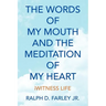 The Words of My Mouth and the Meditation of My Heart