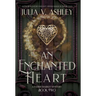 An Enchanted Heart: A Faerie Market Mystery Book Two