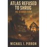 Atlas Refused to Shrug: He Stood Firm