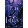 Fight for Freedom: A Forbidden Love, Enemies to Lovers Fantasy Romance Retelling