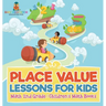 Place Value Lessons for Kids - Math 2nd Grade Children's Math Books