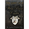 The Diary of a West Point Cadet: Captivating and Hilarious Stories for Developing the Leader Within You