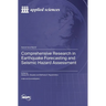 Comprehensive Research in Earthquake Forecasting and Seismic Hazard Assessment
