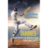 Diaries - Reports & Analysis on Cricket!