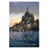Le Mont Saint-Michel: The History and Legacy of France's Most Famous Island Commune