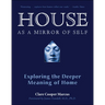 House as a Mirror of Self: Exploring the Deeper Meaning of Home