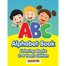 ABC Alphabet Book - Coloring Books 2-4 Years Edition