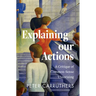 Explaining Our Actions: A Critique of Common-Sense Theorizing