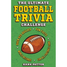 The Ultimate Football Trivia Challenge: Over 600 Quiz Questions for Die-Hard Football Fans