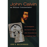 John Calvin as Biblical Commentator: An Investigation Into Calvin's Use of John Chrysostom as an Exegetical Tutor