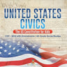 United States Civics - The US Constitution for Kids 1787 - 2016 with Amendments 4th Grade Social Studies