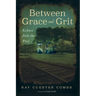 Between Grace and Grit: Echoes from the Past