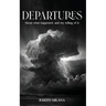 Departures: About What Happened, and My Telling of It