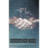 Breaking the Chain: Life and Times of a Convict Through the Eyes of His Daughters