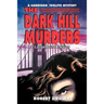 The Dark Hill Murders: Large Print Edition