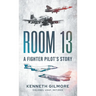Room 13: A Fighter Pilot's Story