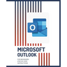 MICROSOFT OUTLOOK for Beginners Step-by-Step Instructions