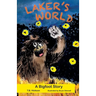 Laker's World, A Bigfoot Story