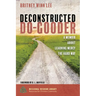 Deconstructed Do-Gooder: A Memoir about Learning Mercy the Hard Way