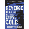 Revenge is a fish better served cold