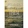 Until the Sea Shall Free Them: Life, Death, and Survival in the Merchant Marine