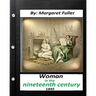 Woman in the Nineteenth Century (1845) by Margaret Fuller