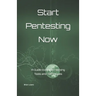 Start Pentesting Now: A Guide to Ethical Hacking Tools and Techniques