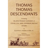 Thomas Thomas Descendants: Including Related Surnames of Colvin, Cox, Davis, Epperson, Rue and Others