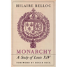 Monarchy: A Study of Louis XIV