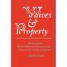 Wives & Property: Reform of the Married Women's Property Law in Nineteenth-Century England
