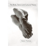 The Body, Dance and Cultural Theory