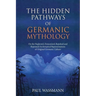 The Hidden Pathways of Germanic Mythology: On the Neglected, Demonized, Repulsed and Repressed Archetypical Representations of Original Germanic Cultu