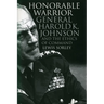 Honorable Warrior: General Harold K. Johnson and the Ethics of Command (Revised)