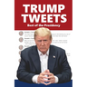 Trump Tweets: Best of the Presidency