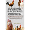 Raising Backyard Chicken