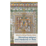 Situating Religion and Medicine in Asia: Methodological Insights and Innovations