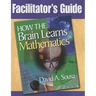 Facilitator's Guide, How the Brain Learns Mathematics