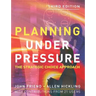 Planning Under Pressure: The Strategic Choice Approach