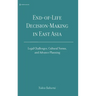 End-of-Life Decision-Making in East Asia: Legal Challenges, Cultural Norms, and Advance Planning