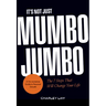 It's Not Just Mumbo Jumbo: The 7 Steps That Will Change Your Life