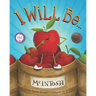 I Will Be ...: An Amusing Story of Self-discovery and Learning to Love Who You Are