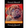 French Mastiff Training Book for Dogs & Puppies By D!G THIS DOG Training, Easy Dog Training, Professional Results, Training Begins from the Car Ride H
