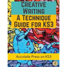 Creative Writing For KS3: A Technique Guide
