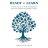 Ready to Learn: A crash course in child development, and how children experience school