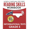 NORTH CAROLINA TEST PREP Reading Skills Workbook Informational Texts Grade 5: Preparation for the End-of-Grade ELA/Reading Assessments