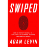 Swiped: How to Protect Yourself in a World Full of Scammers, Phishers, and Identity Thieves