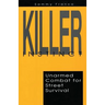 Killer Instinct: Unarmed Combat for Street Survival
