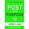 Post with Purpose: A Digital Strategy Handbook
