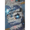 Advent Devotions to Take You Deeper: A Season of Faith: Updated With Small Group Study Included