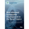 Risk-Informed Sustainable Development in the Rural Tropics